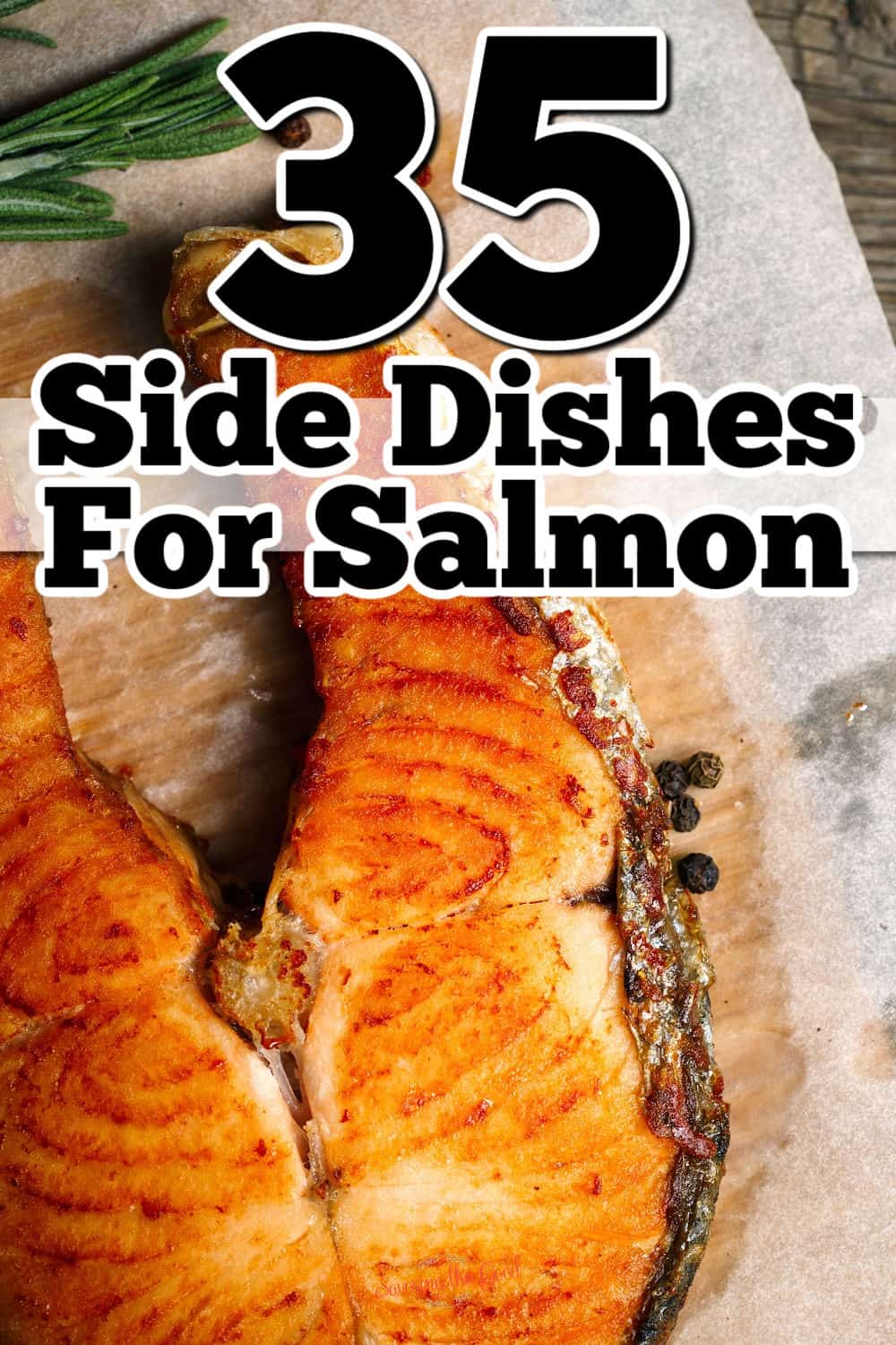 35 Good Sides For Salmon. Pinterest image.