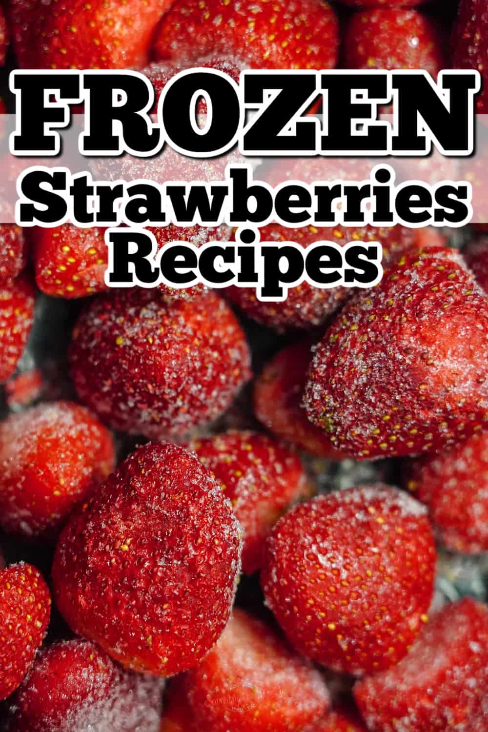 Frozen strawberries with the text frozen strawberries recipes.