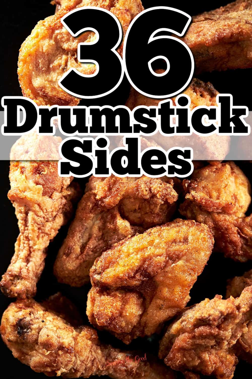 36 drumstick sides. pinterest image with fried chicken and text overlay.