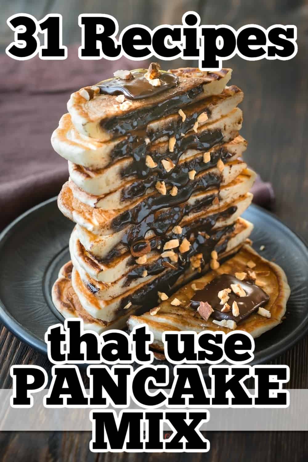 31 recipes that use pancake mix.