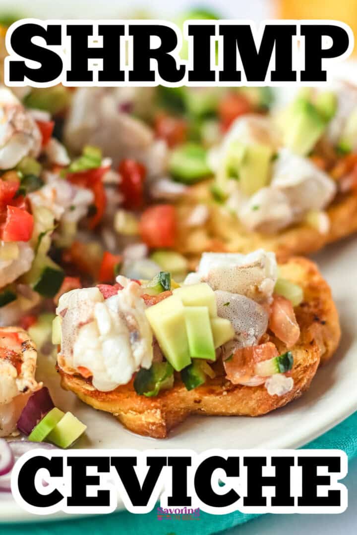 Close-up of shrimp ceviche on toasted bread, topped with diced vegetables, including tomatoes, onions, and cucumber. Text on the image reads "SHRIMP CEVICHE.