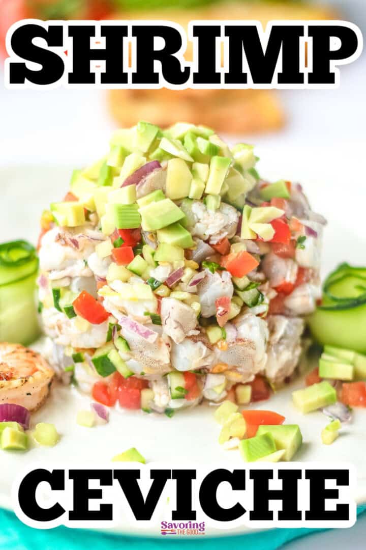 A plate of shrimp ceviche garnished with diced tomatoes, onions, avocado, and cucumber slices. The words "SHRIMP CEVICHE" are prominently displayed at the top and bottom of the image.