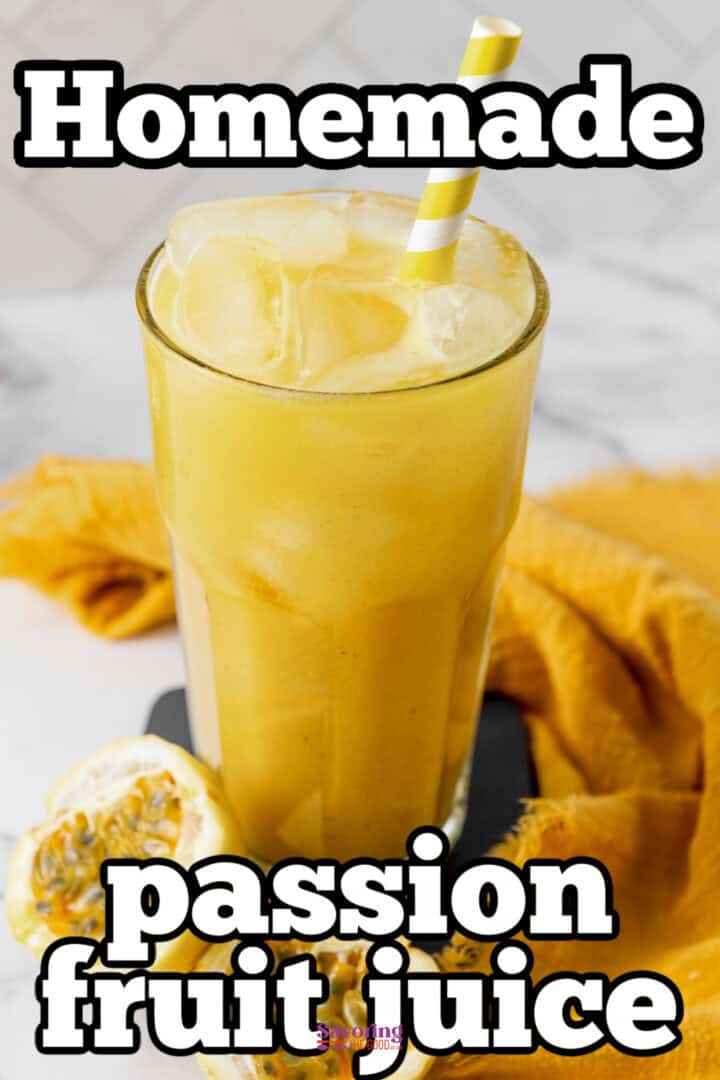 A glass of homemade passion fruit juice with ice, topped with a yellow and white striped straw. A passion fruit and a yellow cloth are in the background. Text reads "Homemade passion fruit juice.