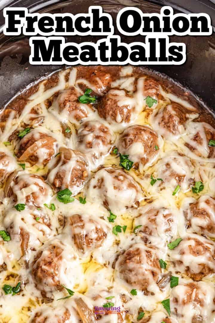 Meatballs covered in melted cheese and garnished with chopped herbs, with "French Onion Meatballs" text above.