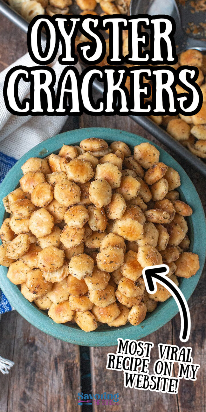 A bowl of seasoned oyster crackers sits on a wooden table, with text above reading “Oyster Crackers” and an arrow pointing to the bowl labeled “Most viral recipe on my website!”.