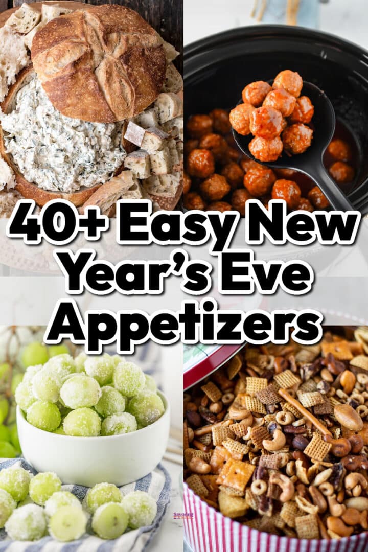 Collage of party snacks including spinach dip in a bread bowl, glazed meatballs, sugared grapes, and snack mix, with the text “40+ Easy New Year’s Eve Appetizers.”